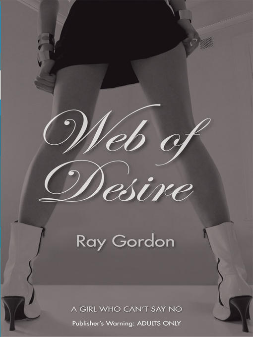 Title details for Web of Desire by Ray Gordon - Wait list